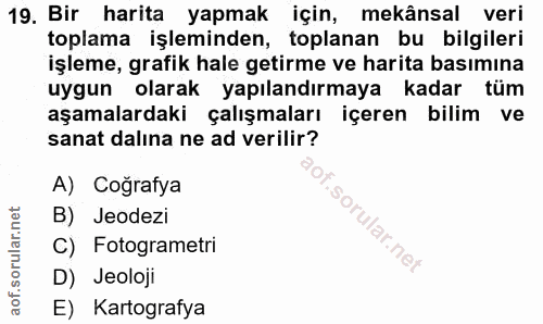 19. soru: Bir harita yapmak için, mekânsal veri toplama işleminden, toplanan bu bilgileri işleme, grafik hale getirme ve harita…