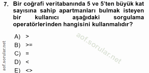 7. soru: Bir coğrafi veritabanında 5 ve 5'ten büyük kat sayısına sahip apartmanları bulmak isteyen bir kullanıcı aşağıdaki sor…