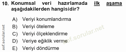 10. soru: Konumsal veri hazırlamada ilk aşama aşağıdakilerden hangisidir? A) Veriyi konumlandırma B) Veriyi öteleme D) Veriye e…