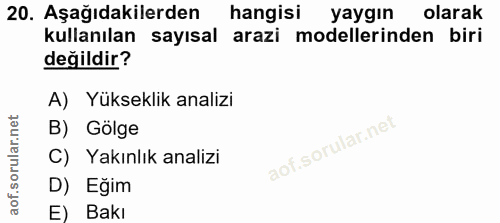 20. soru: Aşağıdakilerden hangisi yaygın olarak kullanılan sayısal arazi modellerinden biri değildir? A) Yükseklik analizi B) G…