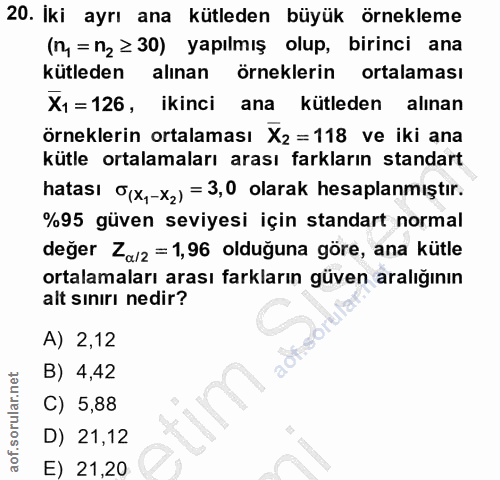 20. soru: Iki ayrı ana kütleden büyük örnekleme (ny = n2 ≥30) yapılmış olup, birinci ana kütleden alınan örneklerin ortalaması…