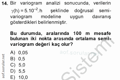 14. soru: Bir variogram analizi sonucunda, verilerin y(h) = 5.10. .h şeklinde doğrusal semi- variogram modeline uygun davranış…