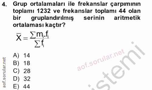 4. soru: Grup ortalamaları ile frekanslar çarpımının toplamı 1232 ve frekanslar toplamı 44 olan bir gruplandırılmış serinin ar…