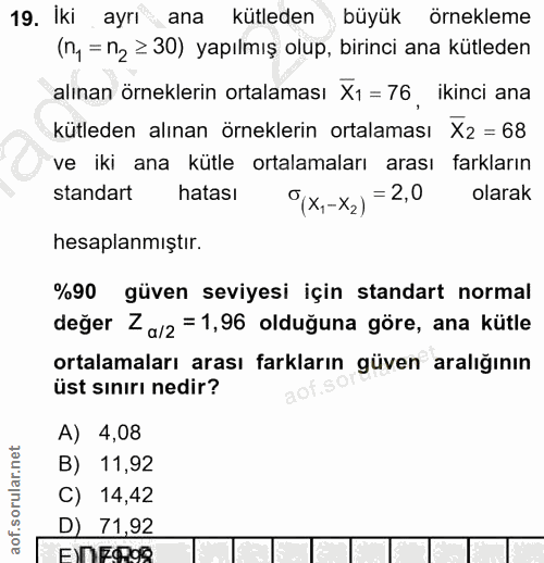 19. soru: Iki ayrı ana kütleden büyük örnekleme (n,= n2 ≥30) yapılmış olup, birinci ana kütleden alınan örneklerin ortalaması X…