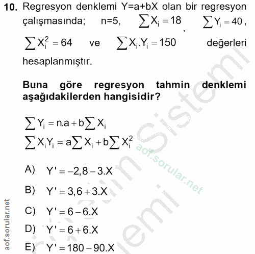 10. soru: Regresyon denklemi Y=a+bX olan bir regresyon çalışmasında; n=5, EX =18 {Y = 40, Ex=64 ve EX.Y= 150 değerleri hesaplan…
