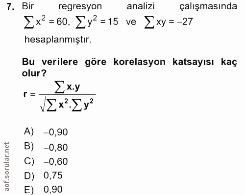 7. soru: Bir regresyon analizi çalışmasında 2×=60, [y=15 ve [xy=-27 hesaplanmıştır. Bu verilere göre korelasyon katsayısı kaç…