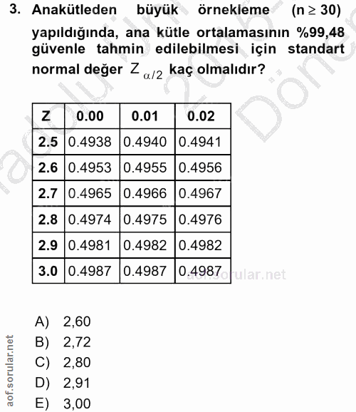 3. soru: Anakütleden büyük örnekleme (n ≥ 30) yapıldığında, ana kütle ortalamasının %99,48 güvenle tahmin edilebilmesi için st…