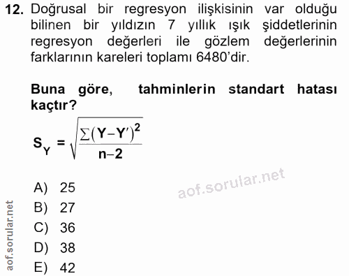12. soru: Doğrusal bir regresyon ilişkisinin var olduğu bilinen bir yıldızın 7 yıllık ışık şiddetlerinin regresyon değerleri il…