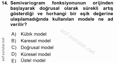 14. soru: Semivariogram fonksiyonunun orijinden başlayarak doğrusal olarak sürekli artış gösterdiği ve herhangi bir eşik değeri…