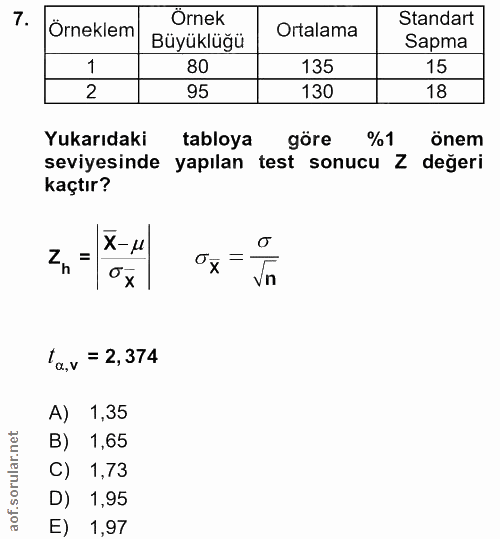 7. soru: Örneklem Örnek Ortalama Standart Büyüklüğü Sapma 1 80 135 15 2 95 130 18 Yukarıdaki tabloya göre %1 seviyesinde yapıl…