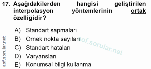 17. soru: Aşağıdakilerden hangisi geliştirilen interpolasyon yöntemlerinin ortak özelliğidir? B) Ömek nokta sayılari of sorular…