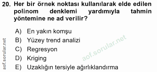 20. soru: Her bir örnek noktası kullanılarak elde edilen polinom denklemi yardımıyla tahmin yöntemine ne ad verilir? A) En yakı…