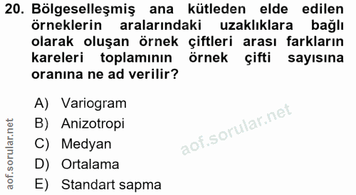 20. soru: Bölgeselleşmiş ana kütleden elde edilen örneklerin aralarındaki uzaklıklara bağlı olarak oluşan örnek çiftleri arası…