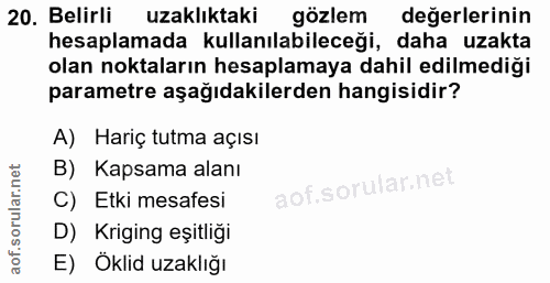 20. soru: Belirli uzaklıktaki gözlem değerlerinin hesaplamada kullanılabileceği, daha uzakta olan noktaların hesaplamaya dahil…