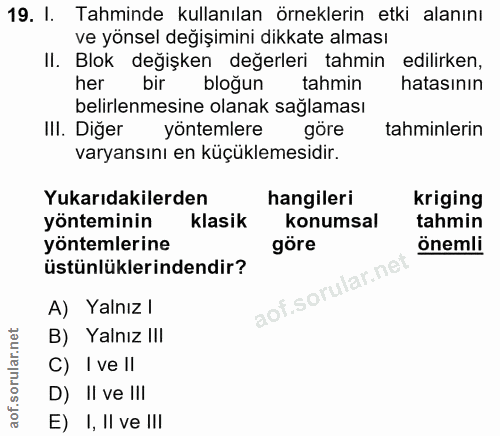 19. soru: I. Tahminde kullanılan örneklerin etki alanını ve yönsel değişimini dikkate alması II. Blok değişken değerleri tahmin…