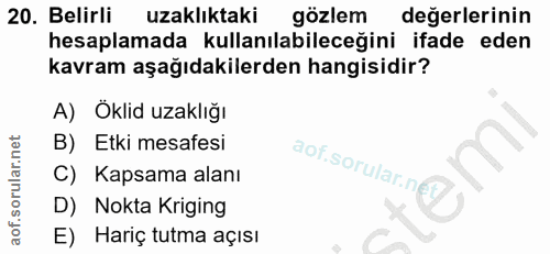 20. soru: Belirli uzaklıktaki gözlem değerlerinin hesaplamada kullanılabileceğini ifade eden kavram aşağıdakilerden hangisidir?…