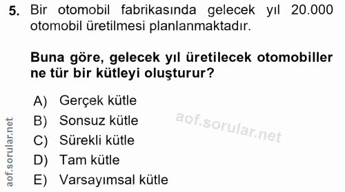 5. soru: Bir otomobil fabrikasında gelecek yıl 20.000 otomobil üretilmesi planlanmaktadır. Buna göre, gelecek yıl üretilecek o…