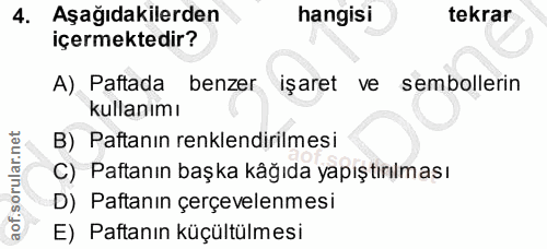 4. soru: Aşağıdakilerden hangisi tekrar içermektedir? A) Paftada benzer işaret ve sembollerin kullanımı B) Paftanın renklendir…