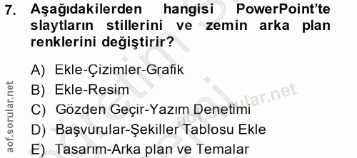 7. soru: Aşağıdakilerden hangisi PowerPoint'te slaytların stillerini ve zemin arka plan renklerini değiştirir? A) Ekle-Çizimle…