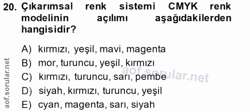 20. soru: Çıkarımsal renk sistemi CMYK renk modelinin açılımı aşağıdakilerden hangisidir? A) kırmızı, yeşil, mavi, magenta B) m…