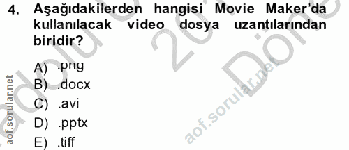 4. soru: Aşağıdakilerden hangisi Movie Maker'da kullanılacak video dosya uzantılarından biridir? A) •png B) .docx C) .avi D) p…