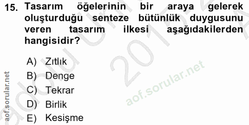 15. soru: Tasarım öğelerinin bir araya gelerek oluşturduğu senteze bütünlük duygusunu veren tasarım * ilkesi aşağıdakilerden ha…