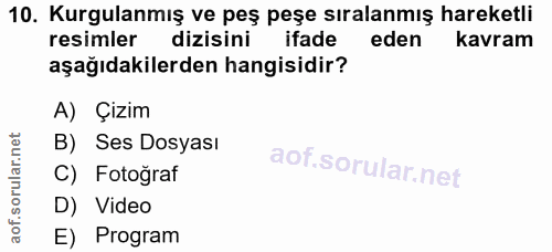 10. soru: Kurgulanmış ve peş peşe sıralanmış hareketli resimler dizisini ifade eden kavram aşağıdakilerden hangisidir? A) Çizim…