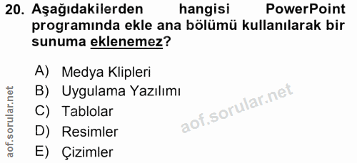 20. soru: Aşağıdakilerden hangisi PowerPoint programında ekle ana bölümü kullanılarak bir sunuma eklenemez? A) Medya Klipleri B…