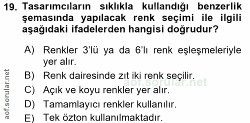 19. soru: Tasarımcıların sıklıkla kullandığı benzerlik şemasında yapılacak renk seçimi ile ilgili aşağıdaki ifadelerden hangisi…