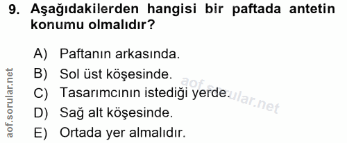 9. soru: Aşağıdakilerden hangisi bir paftada antetin konumu olmalıdır? A) Paftanın arkasında. B) Sol üst köşesinde. D) Sağ alt…