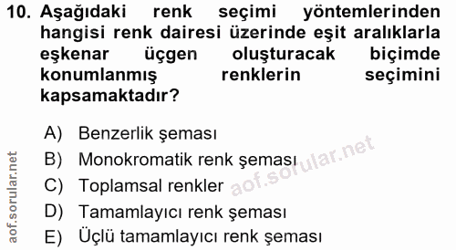 10. soru: Aşağıdaki renk seçimi yöntemlerinden hangisi renk dairesi üzerinde eşit aralıklarla eşkenar üçgen oluşturacak biçimde…
