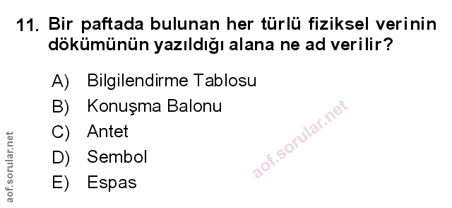 11. soru: Bir paftada bulunan her türlü fiziksel verinin dökümünün yazıldığı alana ne ad verilir? A) Bilgilendirme Tablosu B) K…