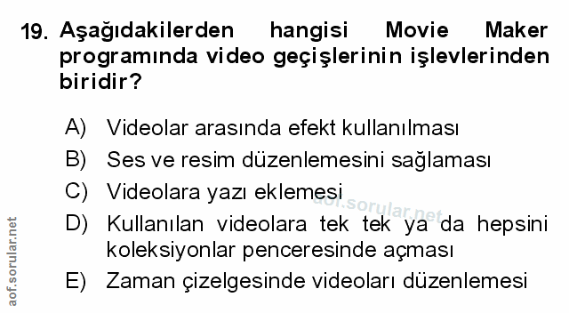 19. soru: Aşağıdakilerden hangisi Movie Maker programında video geçişlerinin işlevlerinden biridir? A) Videolar arasında efekt…