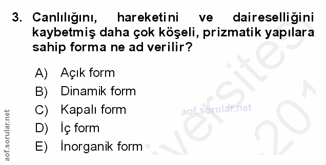 3. soru: Canliliğını, hareketini S ve daireselligini kaybetmiş daha çok köşeli, prizmatik yapılara sahip forma ne ad verilir?…