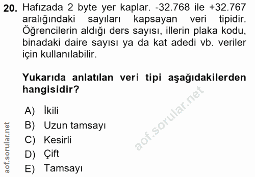 20. soru: Hafızada 2 byte yer kaplar. -32.768 ile +32.767 aralığındakı sayıları kapsayan veri tipidir. Öğrencilerin aldığı ders…