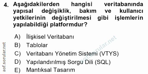4. soru: Aşağıdakilerden hangisi veritabanında yapısal değişiklik, bakım ve kullanıcı yetkilerinin değiştirilmesi gibi işlemle…