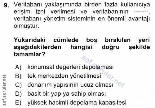 9. soru: Veritabanı yaklaşımında birden fazla kullanıcıya erişim izni verilmesi ve veritabanının .. veritabanı yönetim sistemi…