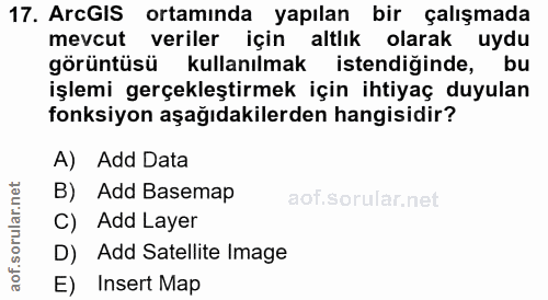 17. soru: ArcGIS ortaminda yapılan bir çalışmada mevcut veriler için altlık olarak uydu görüntüsü kullanılmak istendiğinde, bu…