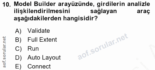 10. soru: Model Builder arayüzünde, girdilerin analizle ilişkilendirilmesini sağlayan araç aşağıdakilerden hangisidir? A) Valid…