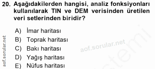 20. soru: Aşağıdakilerden hangisi, analiz fonksiyonları kullanılarak TIN ve DEM verisinden üretilen veri setlerinden biridir? A…