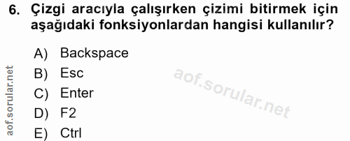 6. soru: Çizgi aracıyla çalışırken çizimi bitirmek için aşağıdaki fonksiyonlardan hangisi kullanılır? A) Backspace B) Esc C) E…