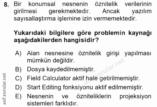8. soru: Bir konumsal nesnenin öznitelik verilerinin girilmesi gerekmektedir. Ancak yazılım sayısallaştırma işlemine izin verm…