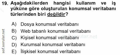 19. soru: Aşağıdakilerden hangisi kullanım ve iş yüküne göre oluşturulan konumsal veritabanı türlerinden biri değildir? A) Dosy…
