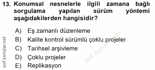 13. soru: Konumsal nesnelerle ilgili zamana bağlı sorgulama yapılan sürüm yöntemi aşağıdakilerden hangisidir? A)Eş zamanlı düze…