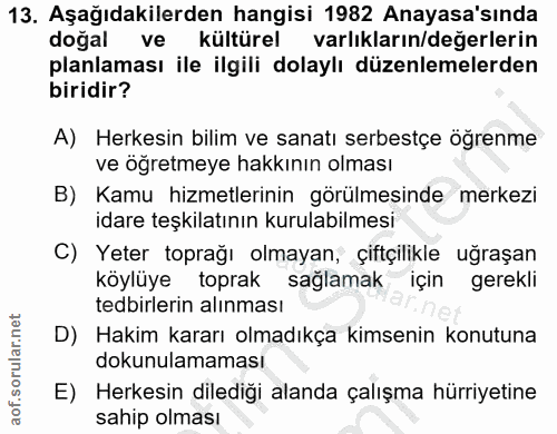 13. soru: Aşağıdakilerden hangisi 1982 Anayasa'sında doğal ve kültürel varlıkların/değerlerin planlaması ile ilgili dolaylı düz…