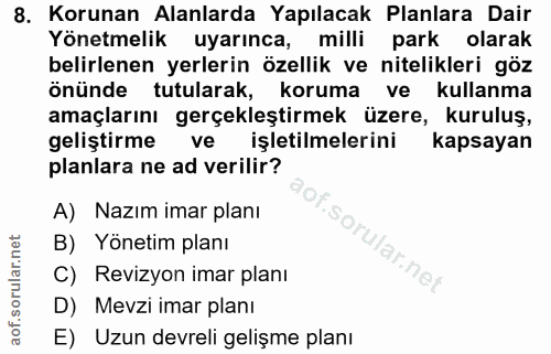 8. soru: Korunan Alanlarda Yapılacak Planlara Dair Yönetmelik uyarınca, milli park olarak belirlenen yerlerin özellik ve nitel…