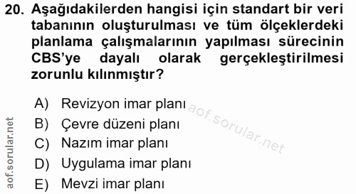 20. soru: Aşağıdakilerden hangisi için standart bir veri tabanının oluşturulması ve tüm ölçeklerdeki planlama çalışmalarının ya…