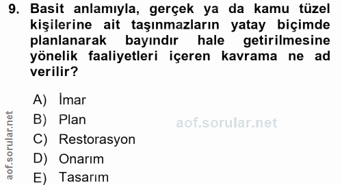 9. soru: Basit anlamıyla, gerçek ya da kamu tüzel kişilerine ait taşınmazların yatay biçimde planlanarak bayındır hale getiril…