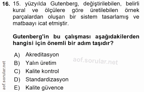 16. soru: 15. yüzyılda Gutenberg, değiştirilebilen, belirli kural ve ölçülere göre üretilebilen örnek parçalardan oluşan bir si…