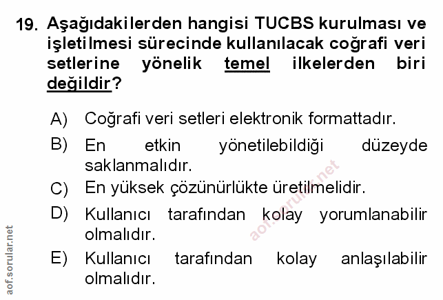 19. soru: Aşağıdakilerden hangisi TUCBS kurulması ve işletilmesi sürecinde kullanılacak coğrafi veri setlerine yönelik temel il…